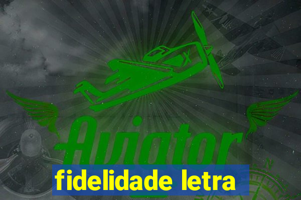 fidelidade letra